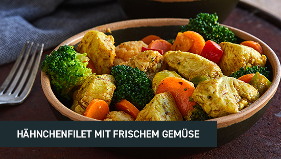 HÄHNCHENFILET MIT FRISCHEM GEMÜSE